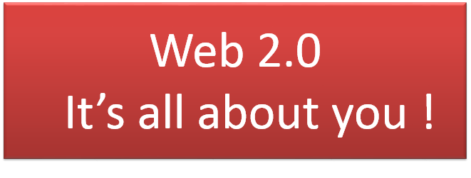 Web 2.0It’s all about you !