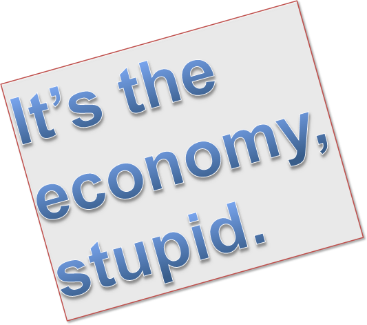 It’s the economy, stupid.